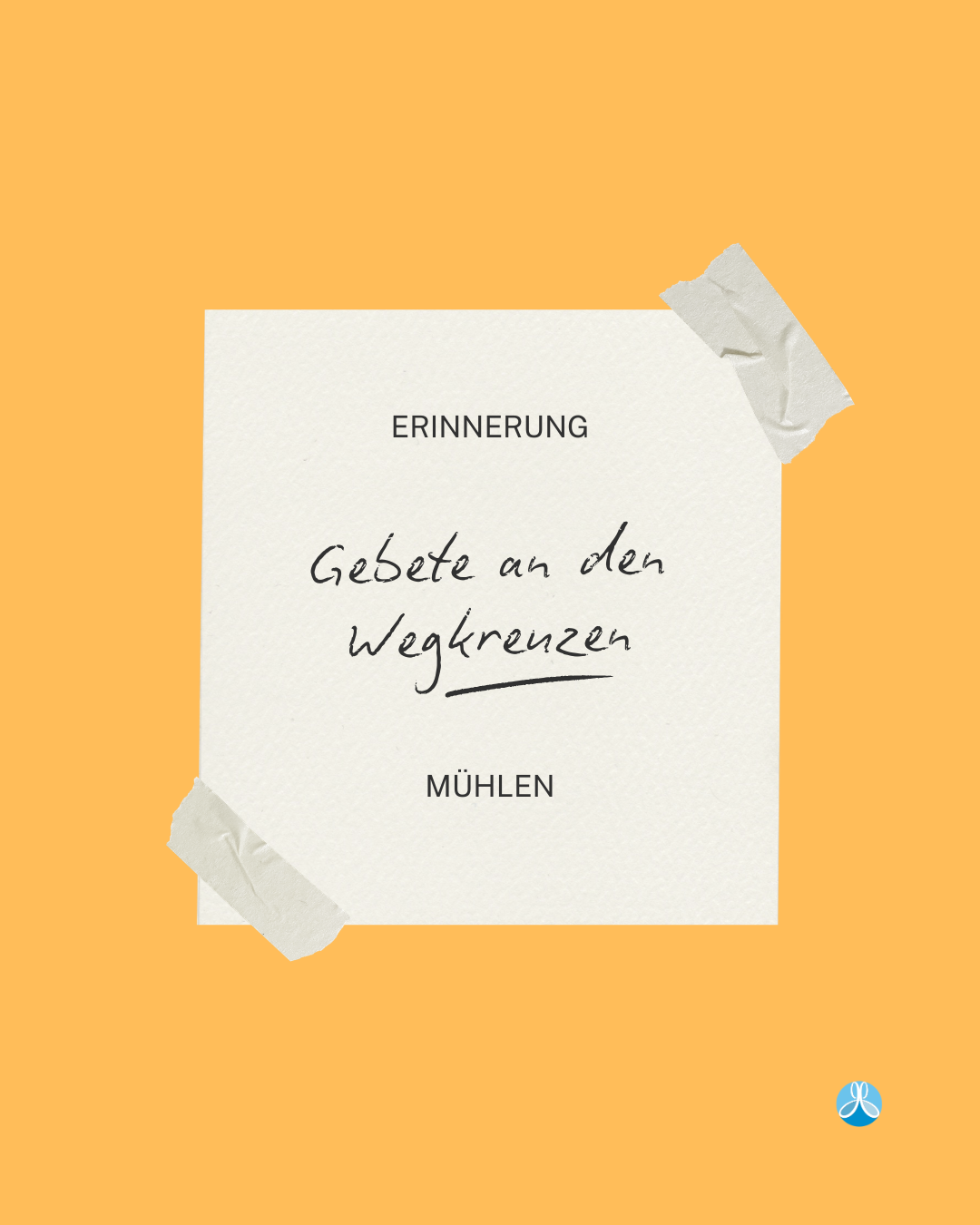 Grafik mit der Überschrift 'Erinnerung: Gebete an den Wegekreuzen' in Mühlen, aufgehängt wie ein Zettel mit Klebestreifen.